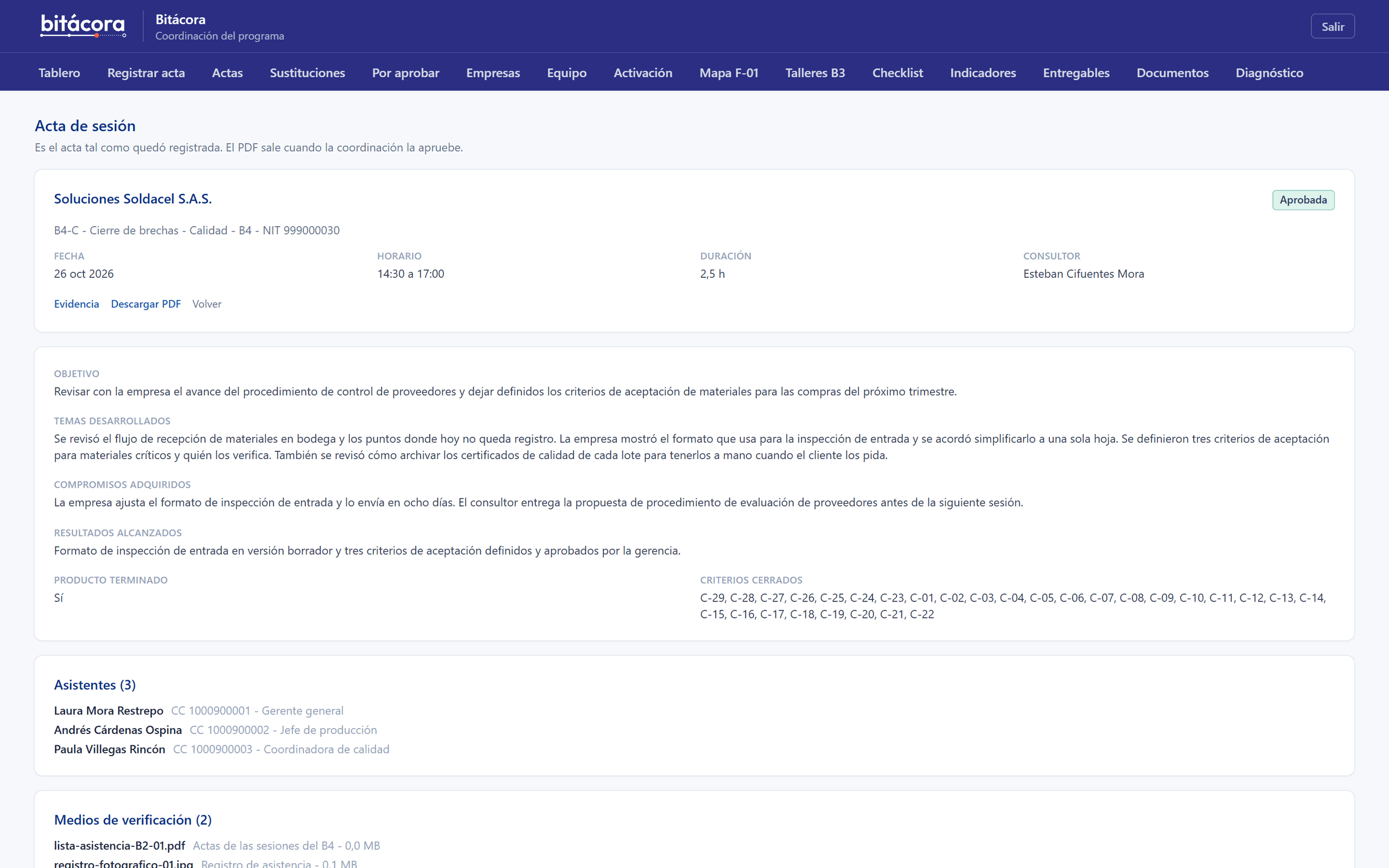 Acta de sesión en Bitácora con fecha, horario, duración, consultor, objetivo, temas desarrollados, compromisos, resultados y la lista de asistentes.